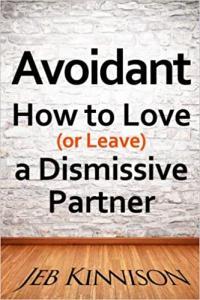 Avoidant How to Love or Leave a Dismissive Partner by Jeb Kinnison EPUB