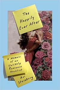 The Happily Ever After A Memoir of an Unlikely Romance Novelist by Avi Steinberg EPUB