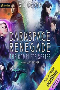 Darkspace Renegade The Complete Series GJ Ogden 2021 Sci Fi Audiobook miok