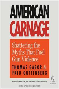 American Carnage Thomas Gabor Fred Guttenberg 2023 miok Audiobook Education