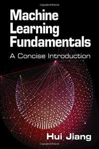 Machine Learning Fundamentals A Concise Introduction BookRAR