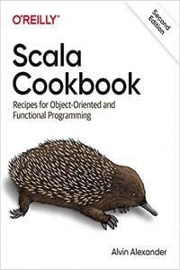 Scala Cookbook Recipes for Object Oriented and Functional Programming 2nd Edition FreeCo