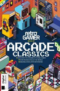 Retro Gamer Book of Arcade Classics 6th Edition 2021 BookRAR