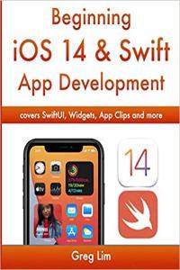 Beginning IOS 14 and Swift App Development by Greg Lim EPUB
