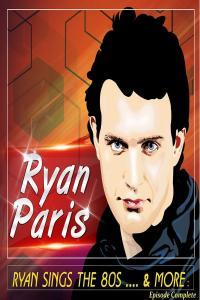 Ryan Paris Ryan Sings the 80s More Episode Complete 2021 Dance Flac 16 44