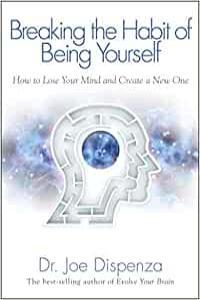 Breaking the Habit of Being Yourself by Joe Dispenza EPUB