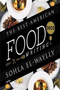 The Best American Food Writing 2022 Sohla El Waylly 2022 Food Audiobook miok