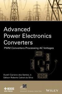 Advanced Power Electronics Converters PWM Converters Processing AC Voltages by Euzeli dos Santos PD