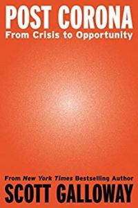 Post Corona From Crisis to Opportunity by Scott Galloway EPUB