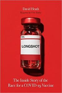 Longshot The Inside Story of the Race for a COVID 19 Vaccine by David Heath EPUB