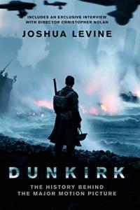 Dunkirk The History Behind the Major Motion Picture by Joshua Levine EPUB