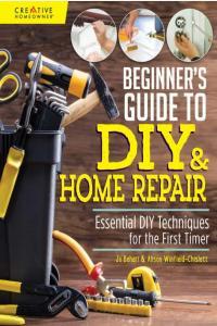 Beginner s Guide to DIY Home Repair Essential DIY Techniques for the First Timer
