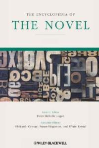 Peter Melville Logan The Encyclopedia of the Novel eBook