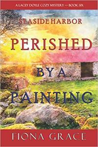 Perished by a Painting by Fiona Grace EPUB