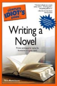 Thomas Monteleone The Complete Idiot s Guide to Writing a Novel eBook