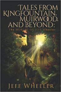 Tales from Kingfountain Muirwood and Beyond The Worlds of Jeff Wheeler by Jeff Wheeler EPUB