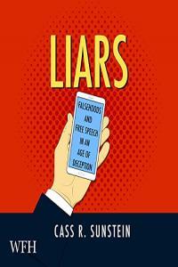 Liars Falsehoods and Free Speech in an Age of Deception Cass R Sunstein 2021 Politics Audio