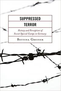 Suppressed Terror History and Perception of Soviet Special Camps in Germany CourseWikia