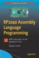 RP2040 Assembly Language Programming ARM Cortex M0 on the Raspberry Pi Pico by Stephen Smith PDF