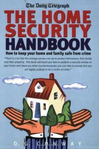 The Home Security Handbook How to keep your home and family safe from crime D G Conway Mantes