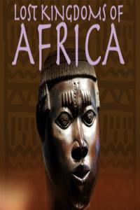 Lost Kingdoms Of Africa S01 COMPLETE 720p WEBRip x264 GalaxyTV