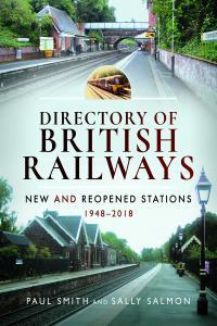 Directory of British Railways New and Reopened Stations 1948 2018 by Paul Smith EPUB