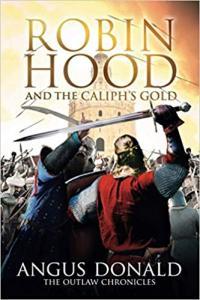 Robin Hood and the Caliph s Gold by Angus Donald EPUB