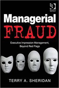 Managerial Fraud Executive Impression Management Beyond Red Flags by Terry A Sheridan PDF