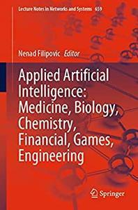 Applied Artificial Intelligence Medicine Biology Chemistry Financial Games Engineering