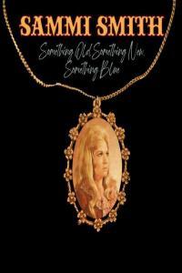Sammi Smith Something Old Something New Something Blue 2022 Mp3 320kbps PMEDIA