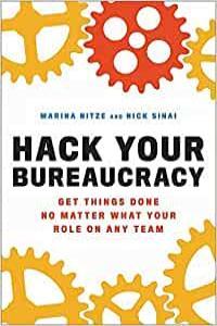 Hack Your Bureaucracy Get Things Done No Matter What Your Role on Any Team by Marina Nitze EPUB