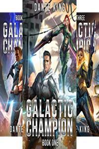 Galactic Champion series by Dante King 1 3