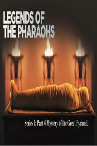 Legends of the Pharaohs Series 1 Part 4 Mystery of the Great Pyramid 1080p HDTV x264 AAC MVGroup org