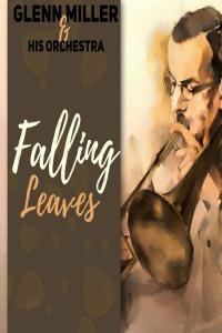 Glenn Miller Falling Leaves 2022 Mp3 320kbps PMEDIA