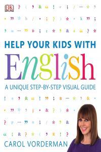 Help Your Kids with English A Unique Step by Step Visual Guide By DK