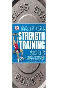 Essential Strength Training Skills Key Tips And Techniques To Improve Your Physique Bob Bridle