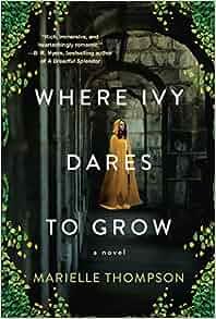 Where Ivy Dares to Grow A Gothic Time Travel Love Story by Marielle Thompson EPUB