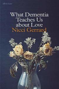 What Dementia Teaches Us About Love by Nicci Gerrard EPUB