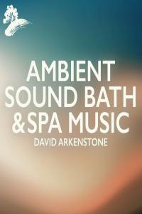 David Arkenstone Ambient Sound Bath Spa Music 2023 Mp3 320kbps PMEDIA