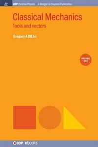 Classical Mechanics Volume 1 Tools and Vectors BookRAR