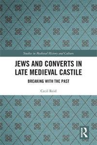 Jews and Converts in Late Medieval Castile Breaking with the Past ePUB CourseWikia