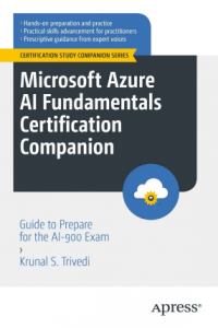 Microsoft Azure AI Fundamentals Certification Companion Guide to Prepare for the AI 900 Exam gt