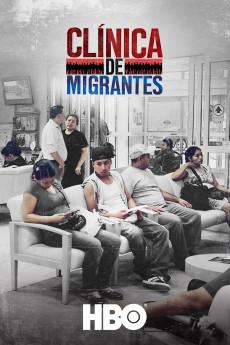 Clínica de Migrantes: Life, Liberty, and the Pursuit of Happiness 2016 720p web YTS