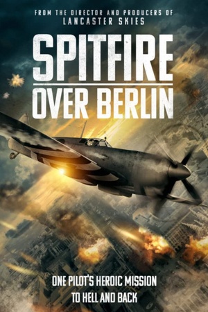 Spitfire Over Berlin 2022 1080p web YTS