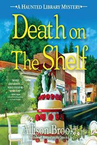 Allison Brook Haunted Library 05 Death on the Shelf