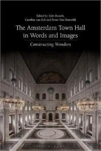 The Amsterdam Town Hall in Words and Images Constructing Wonders CourseWikia