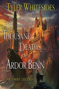 Tyler Whitesides Kingdom of Grit 01 The Thousand Deaths of Ardor Benn
