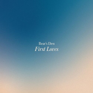 Bear s Den First Loves 2023 Mp3 320kbps PMEDIA