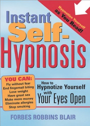 Instant Self Hypnosis How to Hypnotize Yourself with Your Eyes Open Mantesh