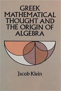 Greek Mathematical Thought and the Origin of Algebra by Jacob Klein PDF